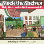 Saturday, February 7th at 7pm: Stock the Shelves, A Fundraiser for Watermelon Books